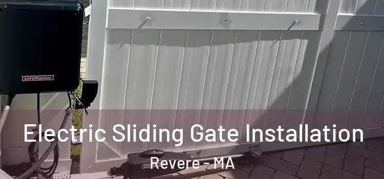 Electric Sliding Gate Installation Revere - MA