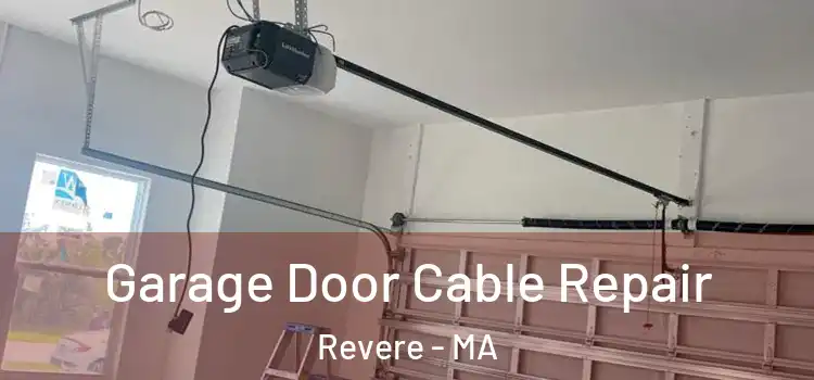  Garage Door Cable Repair Revere - MA