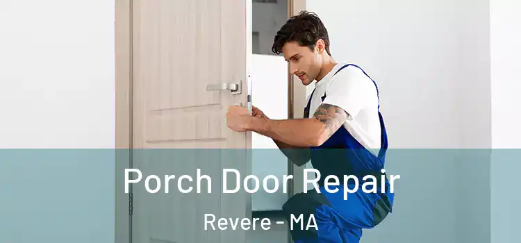  Porch Door Repair Revere - MA