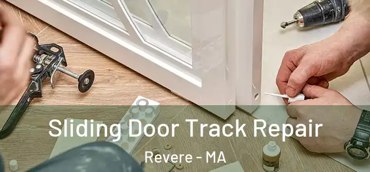 Sliding Door Track Repair Revere - MA